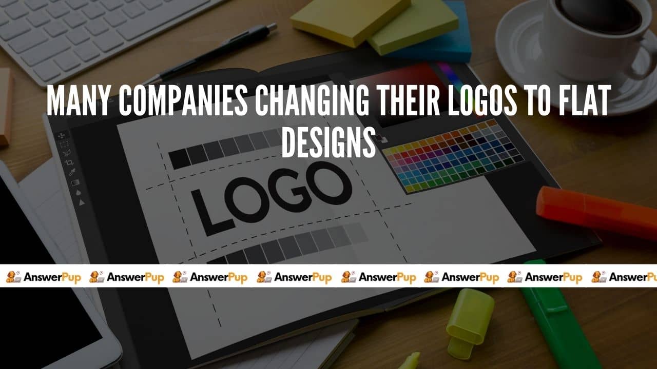 many companies changing their logos to flat designs